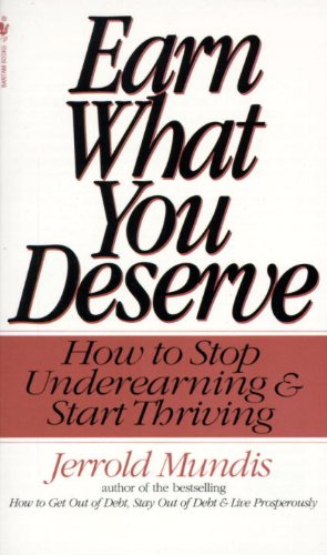 Earn What You Deserve: How to Stop Underearning & Start Thriving