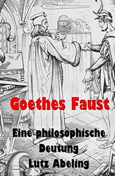 Paperback Goethes Faust: Eine philosophische Deutung [German] Book
