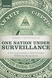 One Nation Under Surveillance: A New Social Contract to Defend Freedom Without Sacrificing Liberty