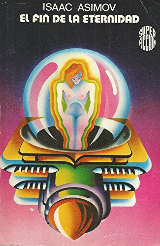 El fin de la eternidad/ The End of Eternity