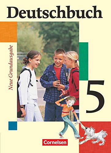 Deutschbuch - Neue Grundausgabe: 5. Schuljahr - Schülerbuch: Sprach- und Lesebuch (Deutschbuch - Sp Deutschbuch - Neue Grundausgabe: 5. Schuljahr - Schülerbuch: Sprach- und Lesebuch (Deutschbuch - Sp