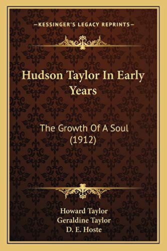 Hudson Taylor In Early Years: The Growth Of A Soul (1912)