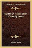 The Life Of Harriot Stuart Written By Herself