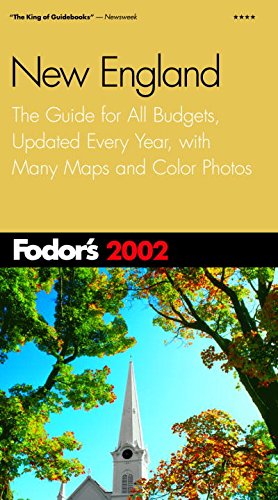 Fodor's New England 2002: The Guide for All Budgets, Updated Every Year, with Color Photos and Many Maps Fodor's