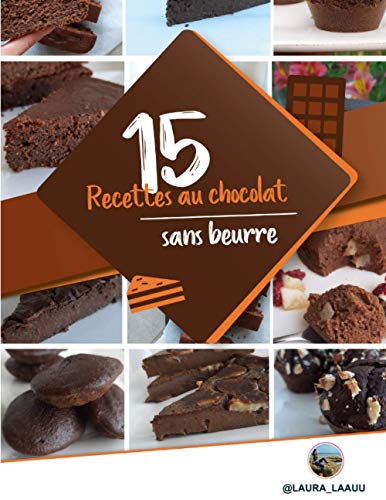 Télécharger 15 Recettes au chocolat sans beurre livre En ligne