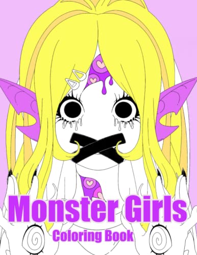 Monster Girls Coloring Book: Weird Ladies Coloring Pages With Incredible Creative Illustrations Unleash Creativity Energy | Gift Idea For Adults Fun...