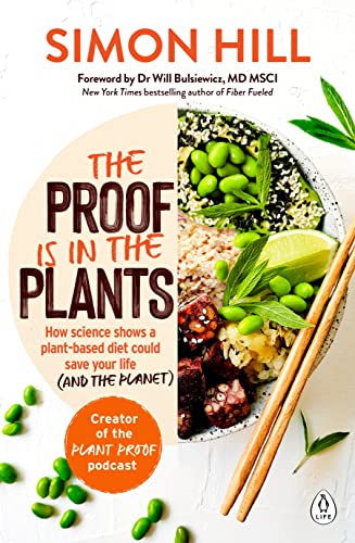 Portada de The Proof is in the Plants: How science shows a plant-based diet could save your life