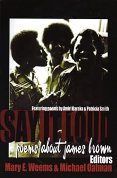 Paperback Say It Loud - Poems About James Brown Book
