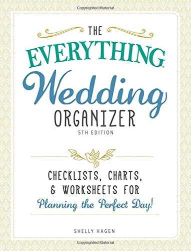 The Everything Wedding Organizer: Checklists, charts, and worksheets for planning the perfect day!