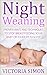 Night Weaning - Proven Ways And Techniques To Stop Breastfeeding Your Baby Or Toddler To Sleep