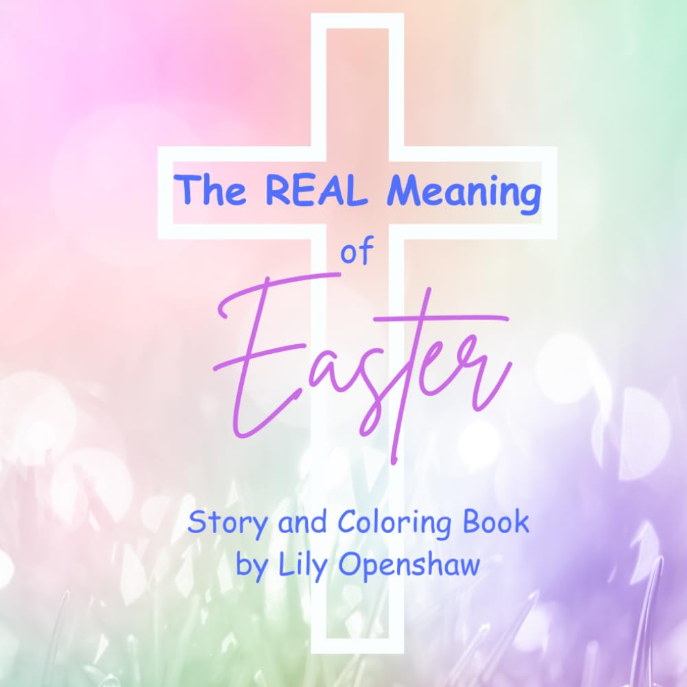 The Real Meaning of Easter: Story and Coloring Book