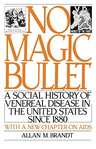 No Magic Bullet: A Social History of Venereal Disease in the United States Since 1880 (Oxford Paperbacks)