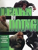 Learn by Doing: A Hands-On Approach for Physical Anthropology 0787287288 Book Cover