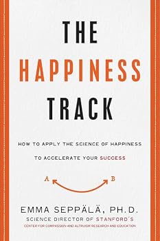 Hardcover The Happiness Track: How to Apply the Science of Happiness to Accelerate Your Success Book