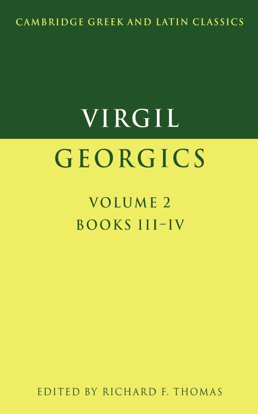 Virgil: The Georgics, Vol. II, Book III-IV (Cambridge Greek and Latin Classics) (English and Latin Edition)