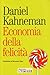 Economia della felicità - Kahneman, Daniel