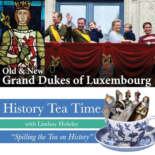 Grand Duke Henri’s Abdication, Guillaume’s Accession & the History of Luxembourg Podcast Por arte de portada