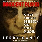 Innocent Blood: A True Story of Obsession and Serial Murder