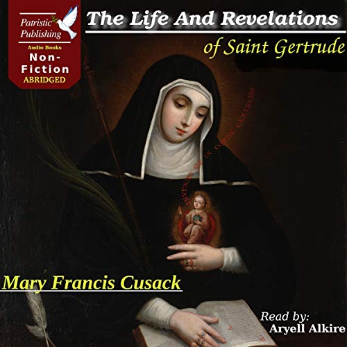 The Life and Revelations of Saint Gertrude by Mary Francis Cusack episode artwork