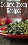 Collard Green Recipes: The Ultimate Guide
