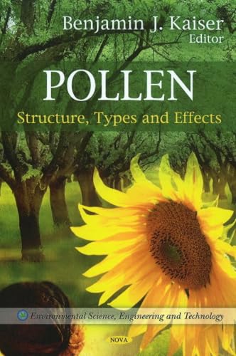 Pollen: Structure, Types and Effects (Environmental Science, Engineering and Technology)