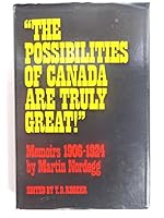The possibilities of Canada are truly great: Memoirs, 1906-1924 B0006C5VK6 Book Cover