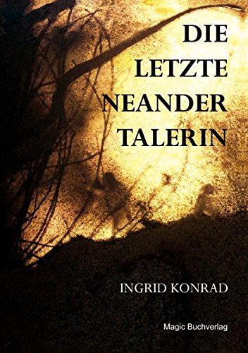 Konrad, I: Die letzte Neandertalerin