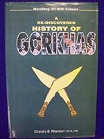 A re-discovered history of Gorkhas 8186987061 Book Cover