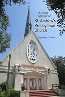 A Living Memoir of St. Andrew's Presbyterian Church 1329613627 Book Cover