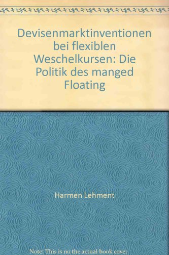 Preisvergleich Produktbild Devisenmarktinterventionen bei flexiblen Wechselkursen. Die Politik des Managed Floating