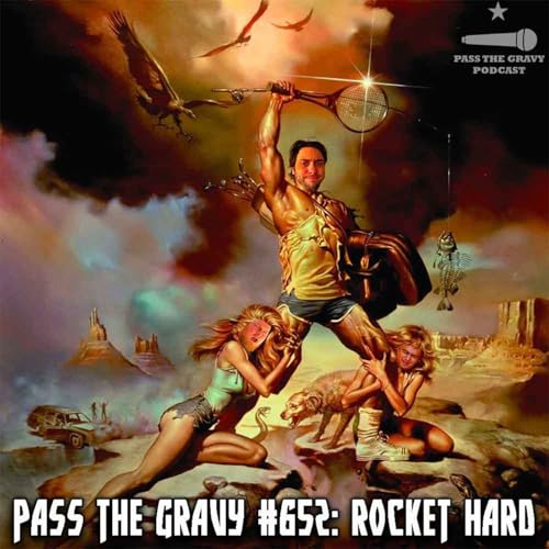 Pass The Gravy #652: Rocket Hard
