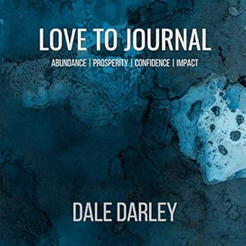 Love to Journal : Abundance Prosperity Confidence Impact