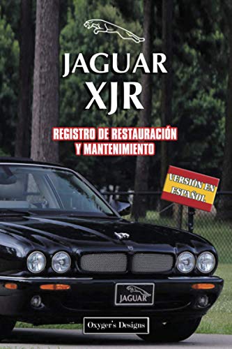 JAGUAR XJR: REGISTRO DE RESTAURACIÓN Y MANTENIMIENTO (Ediciones en español) (Spanish Edition) JAGUAR XJR: REGISTRO DE RESTAURACIÓN Y MANTENIMIENTO (Ediciones en español) (Spanish Edition)