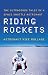 Riding Rockets: The Outrageous Tales of a Space Shuttle Astronaut