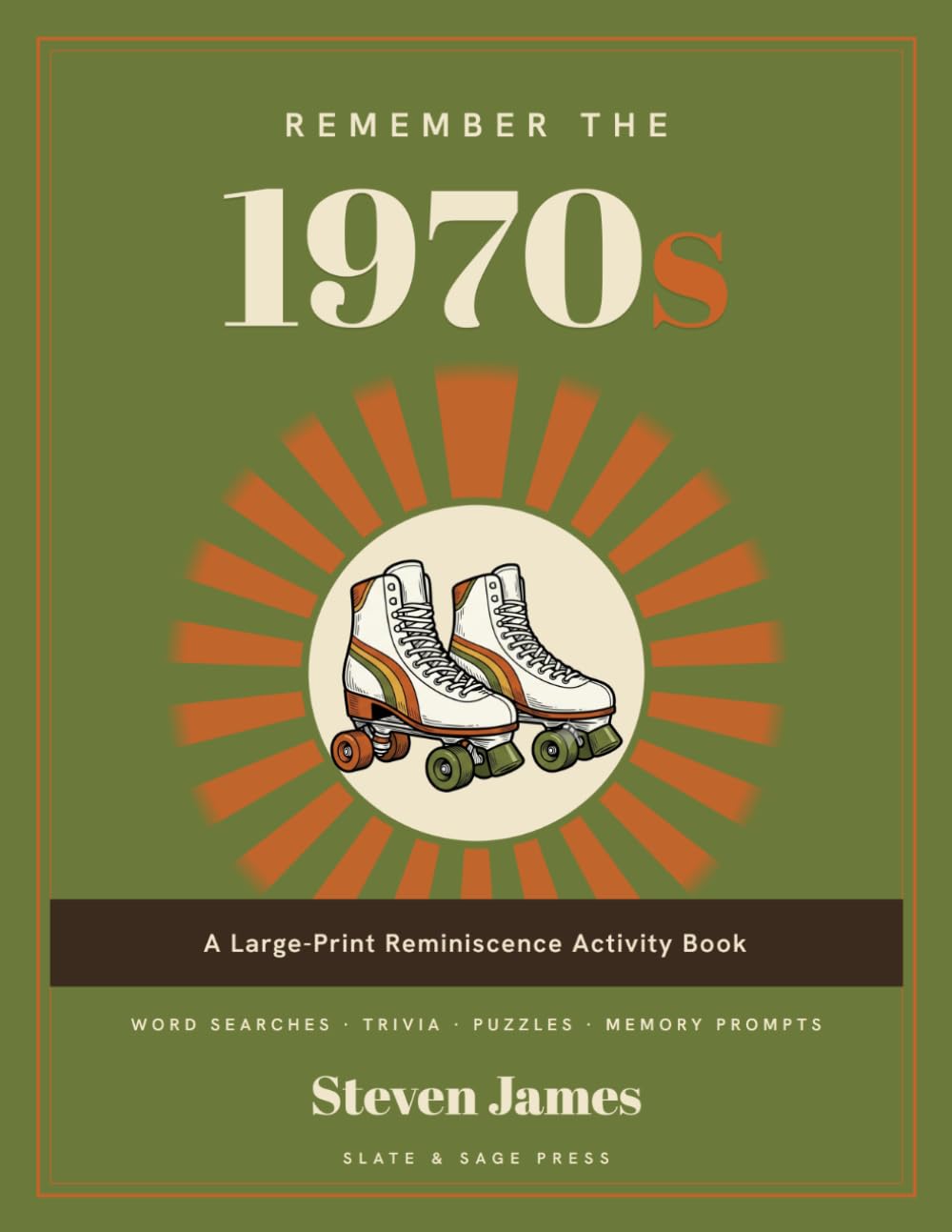 Remember the 1970s: A Large-Print Reminiscence Activity Book for Seniors with Dementia — Nostalgic Word Searches, Trivia, Puzzles & Memory Prompts from the Decade (Remember the Decades)