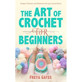 The Art of Crochet for Beginners Audiolibro Por Freya Gates arte de portada