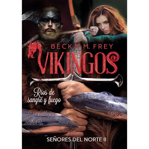 Vikingos: Ríos de sangre y fuego Audiolibro Por Becka M. Frey, Begoña Medina arte de portada