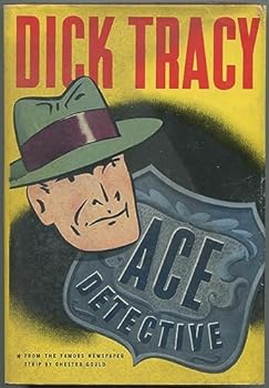 Dick Tracy, ace detective;: An original story based on the famous newspaper strip "Dick Tracy"