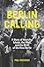 Produktbild Berlin Calling: A Story of Anarchy, Music, The Wall, and the Birth of the New Berlin