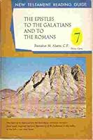 The Epistles to the Galatians and to the Romans B002CUHB58 Book Cover