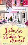  Liebe, Eis und Himbeerstreusel (Sweet Romance-Reihe 2)