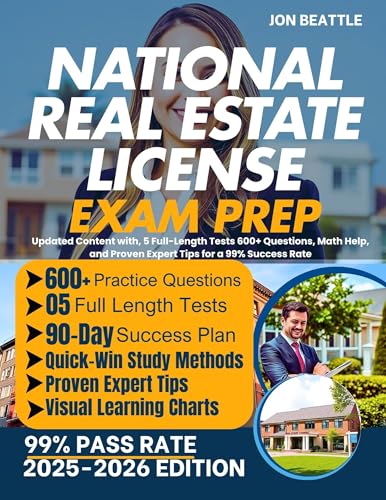 National Real Estate License Exam Prep 2025-2026: Updated Content with, 5 Full-Length Tests, 600+ Questions, Math Help, and Proven Expert Tips for a 99% Success Rate