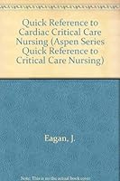 Quick Reference to Cardiac Critical Care Nursing (Aspen Series Quick Reference to Critical Care Nursing) 0834202492 Book Cover