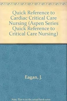 Hardcover Quick Reference to Cardiac Critical Care Nursing (Aspen Series Quick Reference to Critical Care Nursing) Book