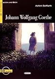 JOHANN WOLFGANG GOETHE + AUDIO-CD (B1): Johann Wolfgang Goethe + CD (Lesen und üben) - 9788853014313