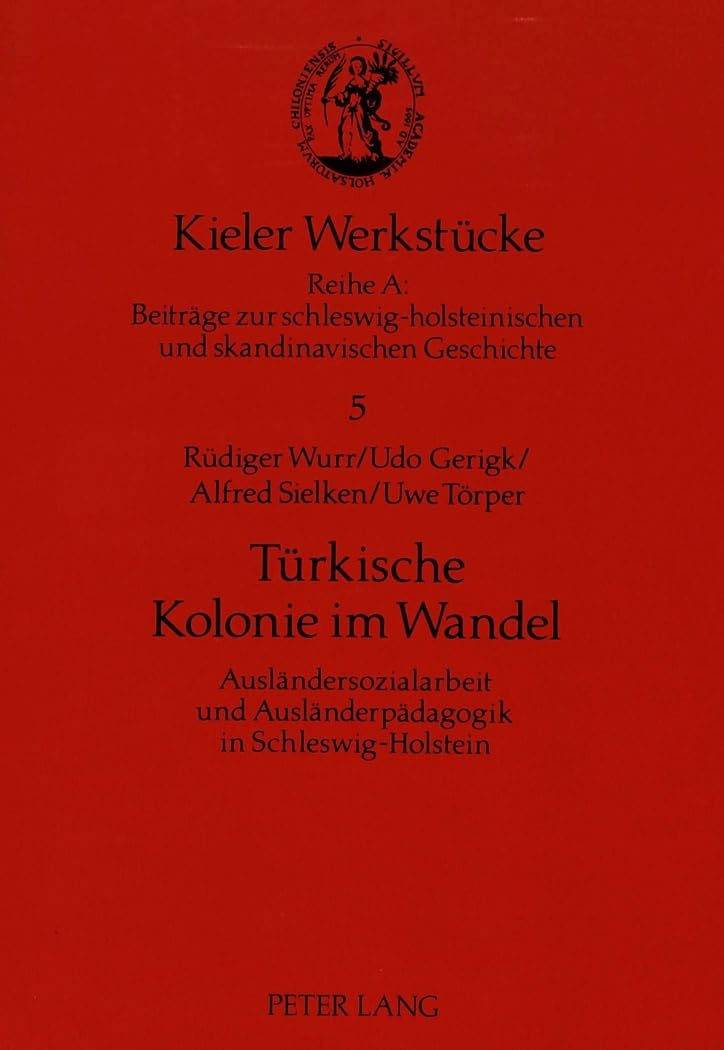 Türkische Kolonie im Wandel: Ausländersozialarbeit und Ausländerpädagogik in Schleswig-Holstein (Kieler Werkstücke) (German Edition)      Perfect Paperback – October 1, 1992