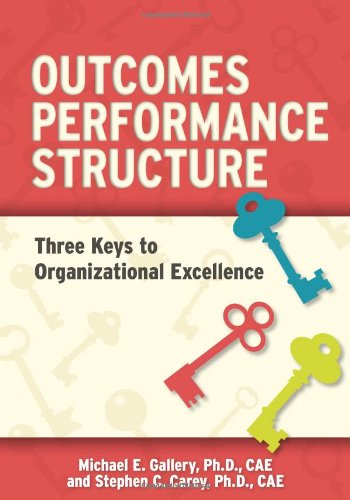 Buy Outcomes, Performance, Structure: Three Keys to Organizational Excellence — BookShops.in