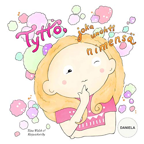 Tyttö, joka unohti nimensä DANIELA (Finnish Edition)