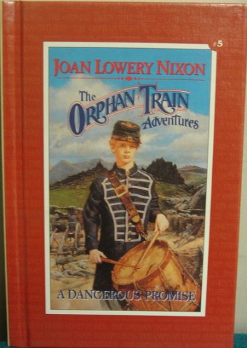 A dangerous promise (orphan train adventures)