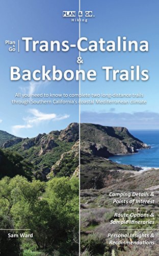 Plan & Go | Trans-Catalina & Backbone Trails: All you need to know to complete two long-distance trails through Southern California’s coastal Mediterranean climate (Plan & Go Hiking)
